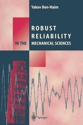 Robust Reliability in the Mechanical Sciences(English, Paperback, Ben-Haim Yakov)