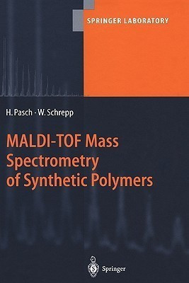 MALDI-TOF Mass Spectrometry of Synthetic Polymers(English, Paperback, Pasch Harald)