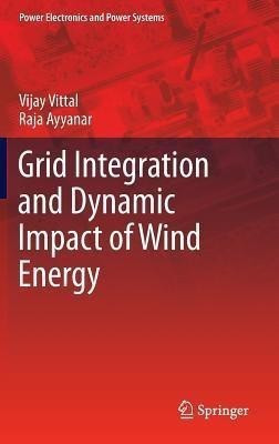 Grid Integration and Dynamic Impact of Wind Energy(English, Hardcover, Vittal Vijay)