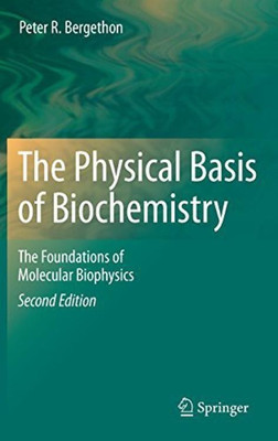 The Physical Basis of Biochemistry(English, Hardcover, Bergethon Peter R.)