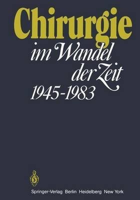 Chirurgie im Wandel der Zeit 1945-1983(German, Paperback, unknown)