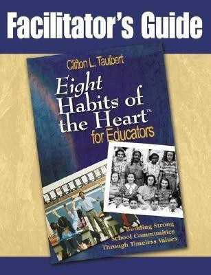 Facilitator's Guide : Eight Habits of the Heart for Educators(English, Paperback, Taulbert Clifton L Dr)