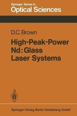 High-Peak-Power Nd: Glass Laser Systems(English, Paperback, Brown D. C.)