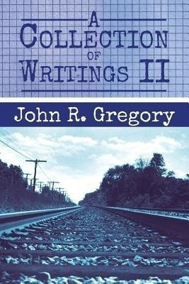 A Collection of Writings II(English, Paperback, Gregory John R)
