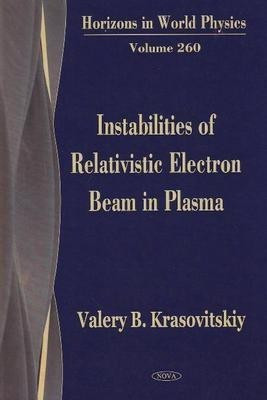 Instabilities of Relativistic Electron Beam in Plasma(English, Hardcover, Krasovitskiy Valery B)