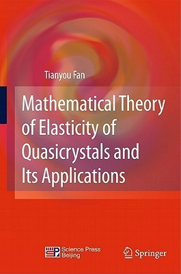 Mathematical Theory of Elasticity of Quasicrystals and Its Applications(English, Hardcover, Fan Tianyou)