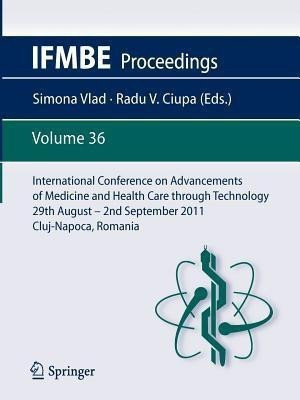 International Conference on Advancements of Medicine and Health Care through Technology; 29th August - 2nd September 2011, Cluj-Napoca, Romania(English, Paperback, unknown)