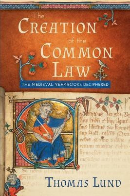 The Creation of the Common Law(English, Paperback, Lund Thomas)