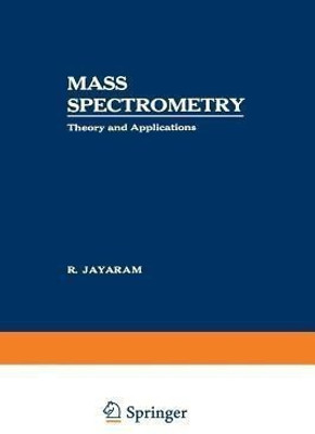 Mass Spectrometry(English, Paperback, Jayaram R.)