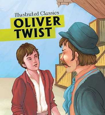 Oliver Twist : Illustrated Classics(English, Paperback, Om Books Editorial Team)
