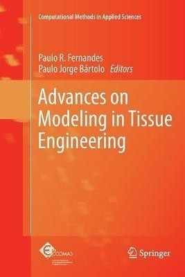 Advances on Modeling in Tissue Engineering(English, Paperback, unknown)