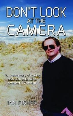 Don't Look at the Camera(English, Paperback, Fisher Ian)