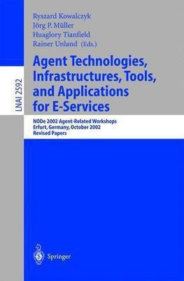 Agent Technologies, Infrastructures, Tools, and Applications for E-Services(English, Paperback, unknown)
