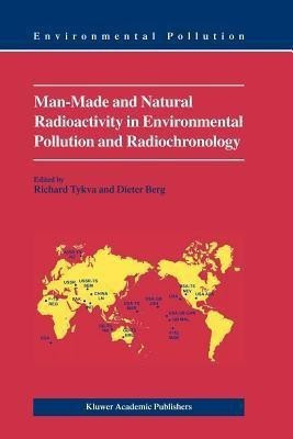 Man-Made and Natural Radioactivity in Environmental Pollution and Radiochronology(English, Paperback, unknown)