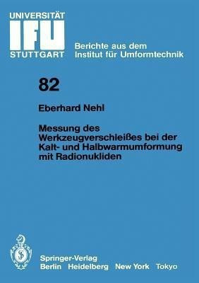 Messung des Werkzeugverschleisses bei der Kalt- und Halbwarmumformung mit Radionukliden(German, Paperback, Nehl Eberhard)