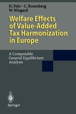 Welfare Effects of Value-Added Tax Harmonization in Europe(English, Paperback, Fehr Hans)