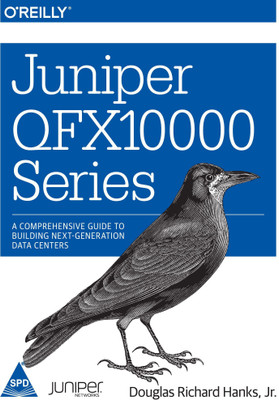 Juniper QFX10000 Series  - A Comprehensive Guide to Building Next-Generation Data Centers(English, Paperback, Hanks Douglas Richard Jr.)