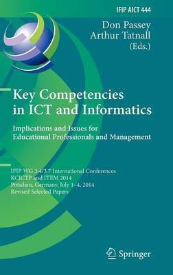 Key Competencies in ICT and Informatics: Implications and Issues for Educational Professionals and Management(English, Hardcover, unknown)