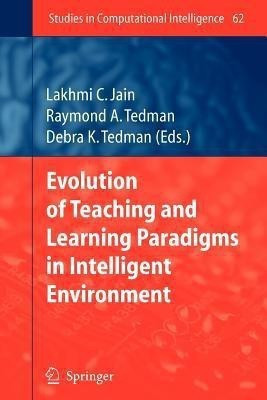 Evolution of Teaching and Learning Paradigms in Intelligent Environment(English, Paperback, unknown)