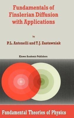 Fundamentals of Finslerian Diffusion with Applications(English, Hardcover, Antonelli P.L.)