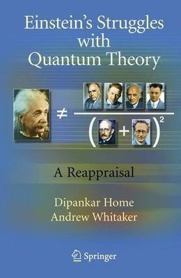 Einstein's Struggles with Quantum Theory(English, Electronic book text, Home Dipankar)