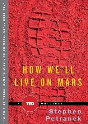 How We'll Live on Mars(English, Hardcover, Petranek Stephen)