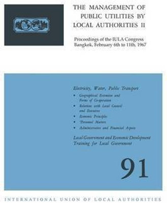 The Management of Public Utilities by Local Authorities II(English, Paperback, International Union of Local Authorities)