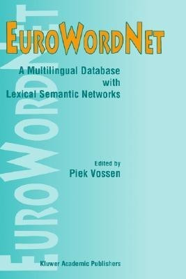 EuroWordNet: A multilingual database with lexical semantic networks(English, Hardcover, unknown)