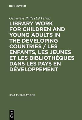 Library Work for Children and Young Adults in the Developing Countries / Les enfants, les jeunes et les bibliotheques dans les pays en developpement(English, Hardcover, unknown) Library Work for Children and Young Adults in the Developing Countries / Les enfants, les jeunes et les bibliotheques dans les pays en developpement(English, Hardcover, unknown)