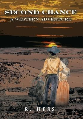 Second Chance a Western Adventure(English, Hardcover, Hess R)
