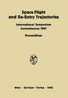 Space Flight and Re-Entry Trajectories(English, Paperback, Libby Paul A.)