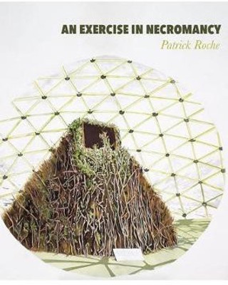An Exercise in Necromancy(English, Paperback, Roche Patrick)