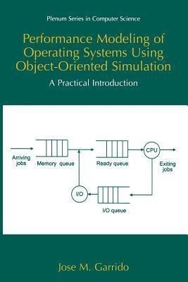 Performance Modeling of Operating Systems Using Object-Oriented Simulations(English, Paperback, Garrido Jose M.)