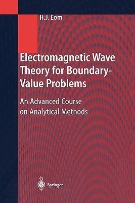 Electromagnetic Wave Theory for Boundary-Value Problems(English, Paperback, Eom Hyo J.)