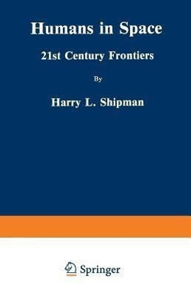 Humans in Space(English, Paperback, Shipman Harry L.)