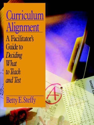 Curriculum Alignment A Facilitator s Guide to Deciding What to Teach and Test(English, Paperback, Steffy Betty E)