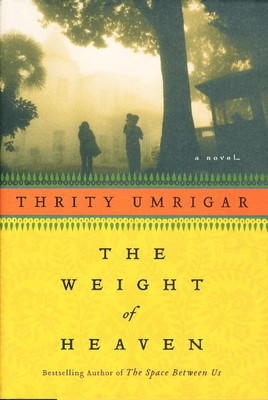 The Weight of Heaven(English, Hardcover, Umrigar Thrity)