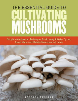 The Essential Guide to Cultivating Mushrooms(English, Paperback, Russell Stephen)