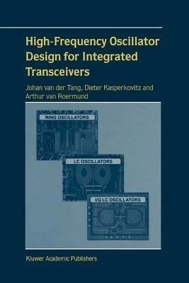 High-Frequency Oscillator Design for Integrated Transceivers(English, Paperback, van der Tang J.)