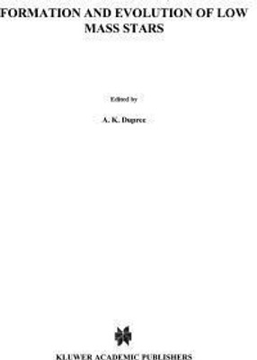 Formation and Evolution of Low Mass Stars(English, Paperback, unknown)
