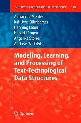 Modeling, Learning, and Processing of Text-Technological Data Structures(English, Paperback, unknown)