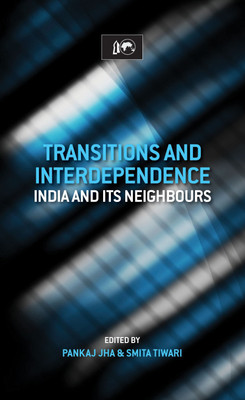 Transitions and Interdependence India and Its Neighbours(English, Hardcover, unknown)