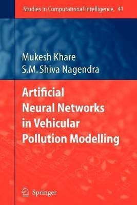 Artificial Neural Networks in Vehicular Pollution Modelling(English, Paperback, Khare Mukesh)