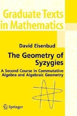 The Geometry of Syzygies(English, Hardcover, Eisenbud David)