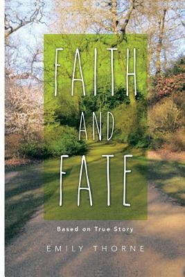Faith and Fate(English, Paperback, Thorne Emily)