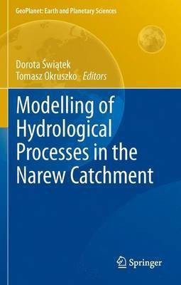 Modelling of Hydrological Processes in the Narew Catchment(English, Paperback, unknown)