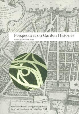 Perspectives on Garden Histories: v. 21(English, Paperback, Conan Michel)