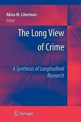 The Long View of Crime: A Synthesis of Longitudinal Research(English, Hardcover, unknown)