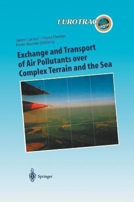 Exchange and Transport of Air Pollutants over Complex Terrain and the Sea(English, Paperback, unknown)