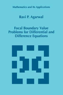 Focal Boundary Value Problems for Differential and Difference Equations(English, Paperback, Agarwal R.P.)
